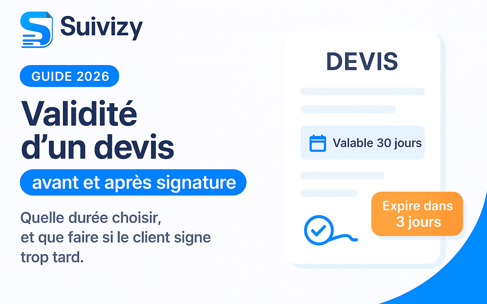 Illustration Suivizy : Validité d’un devis — avant et après signature. Quelle durée choisir, et que faire si le client signe trop tard.