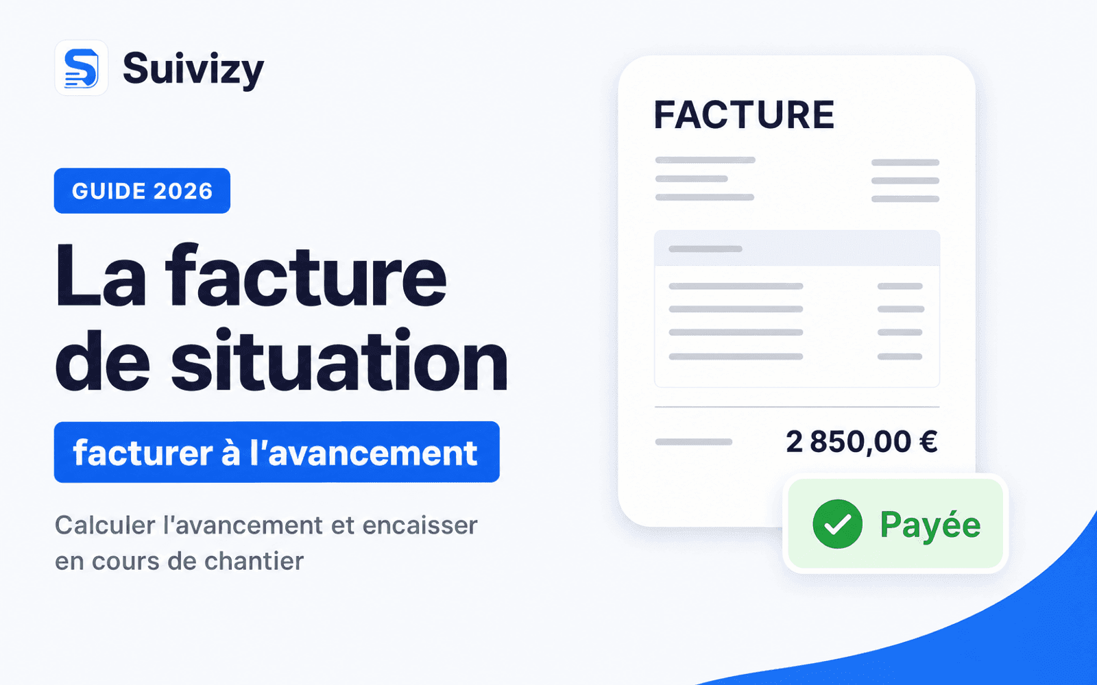 Illustration Suivizy : La facture de situation — facturer à l'avancement. Calculer l'avancement et encaisser en cours de chantier