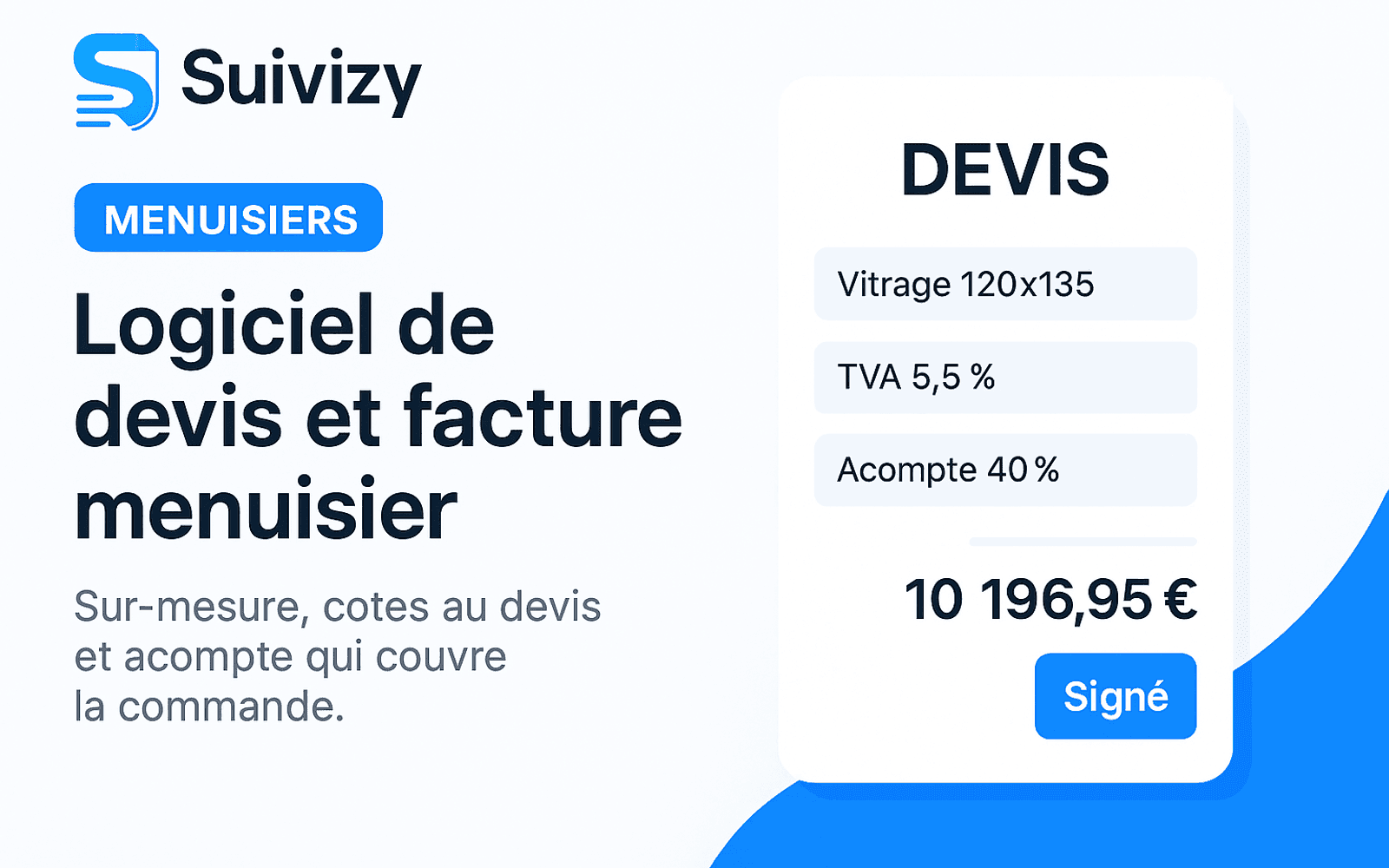 Illustration Suivizy : Logiciel de devis et facture — menuisier. Sur-mesure, cotes au devis et acompte qui couvre la commande.
